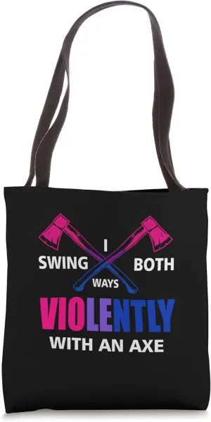 I Swing Both Ways Violently With An Axe Bisexual LGBT Tote Bag