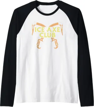 Ice Axe Club - Ice Climber Mountaineering Snow Ice Axe Raglan Baseball Tee